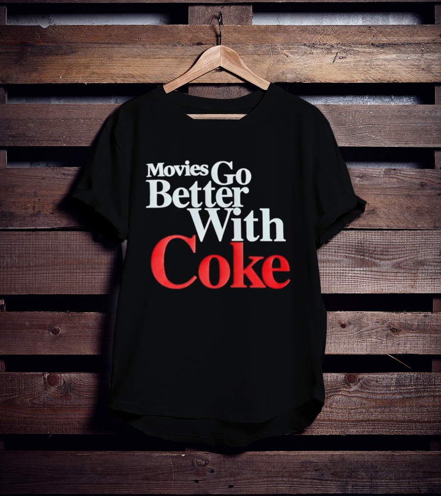 Movies Go Better With Coke Drinking Coca Cola Vintage Nostalgia T-Shirt