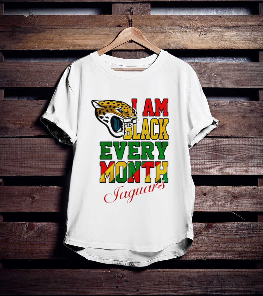 Jacksonville Jaguars I Am Black Every Month Jaguars T-Shirt