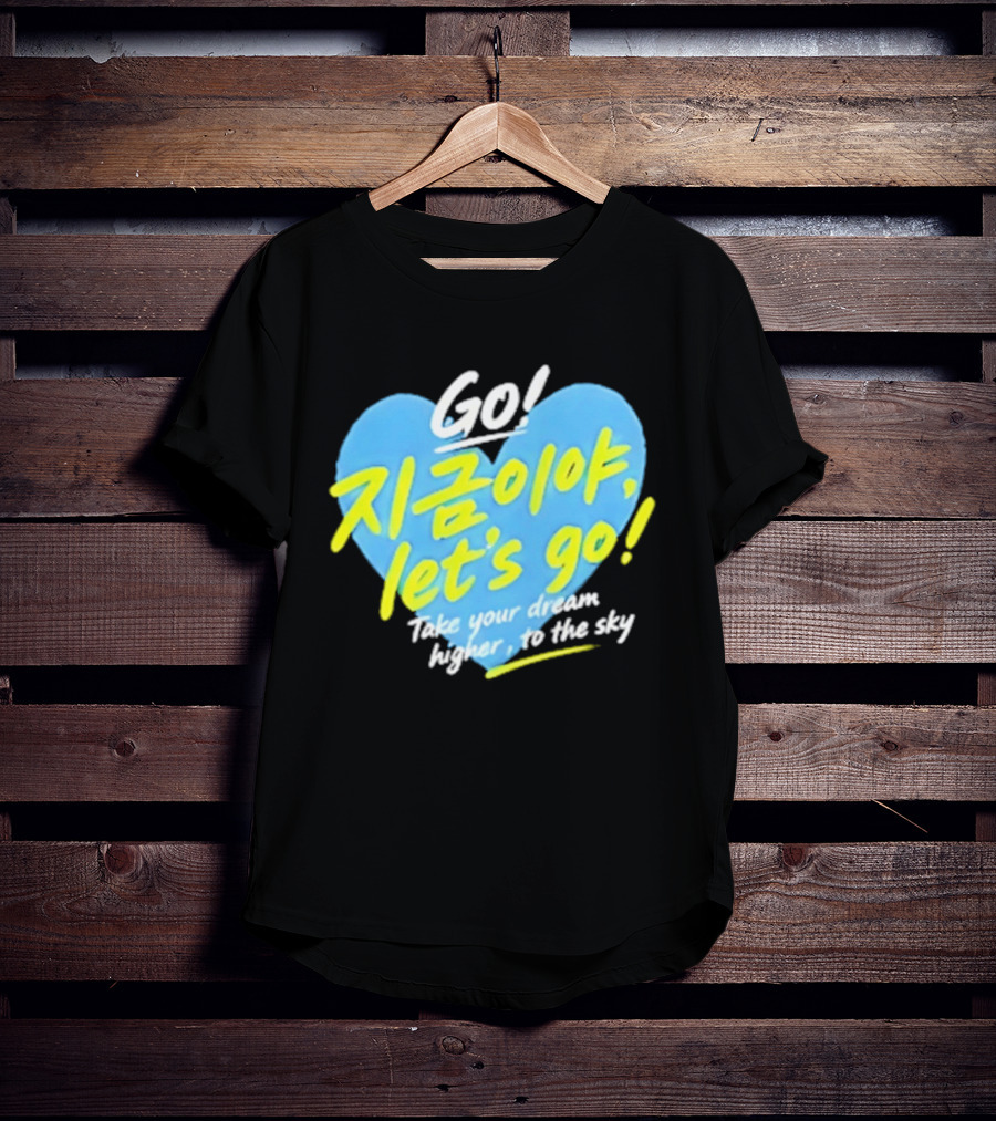Take Your Dream Higher To The Sky T-Shirt