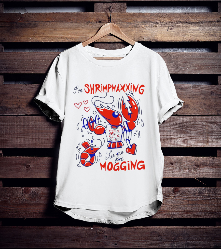 I'm Shrimpmaxxing Sue Me For Mogging Lobster Hearts T-Shirt