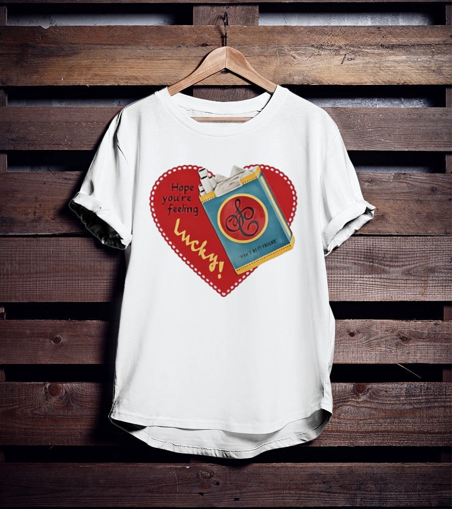 Hope You're Feeling Lucky Man's Best Friend Strike Brand Cigarettes T-Shirt