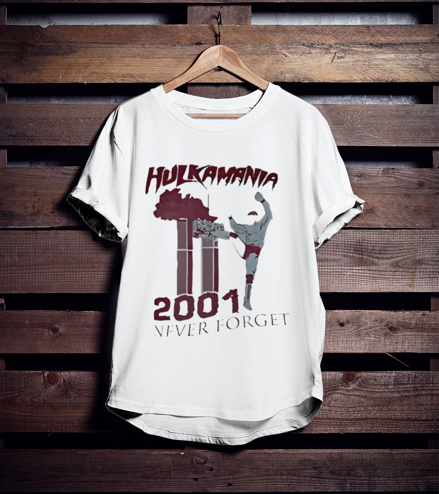 Hulk Hogan Hulkamania Never Forget 2001 Twin Towers Kick T-Shirt