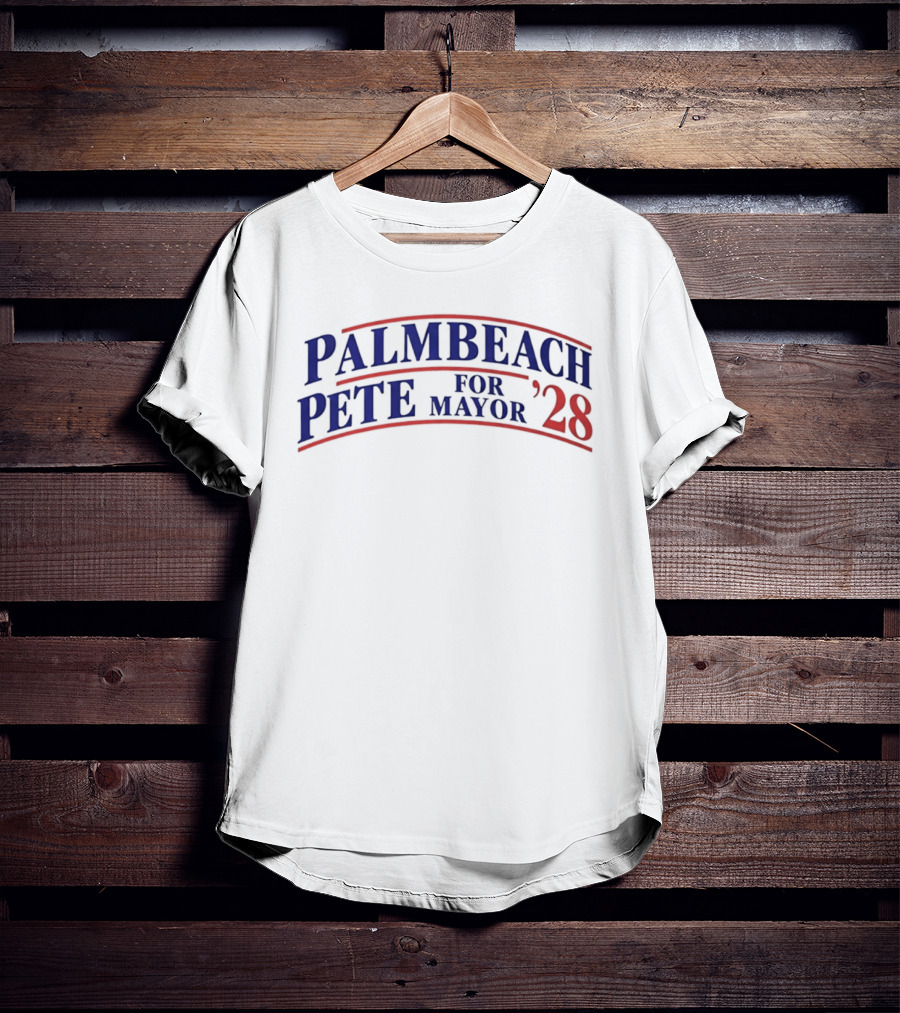Palm Beach Pete For Mayor 2028 Election Campaign T-Shirt