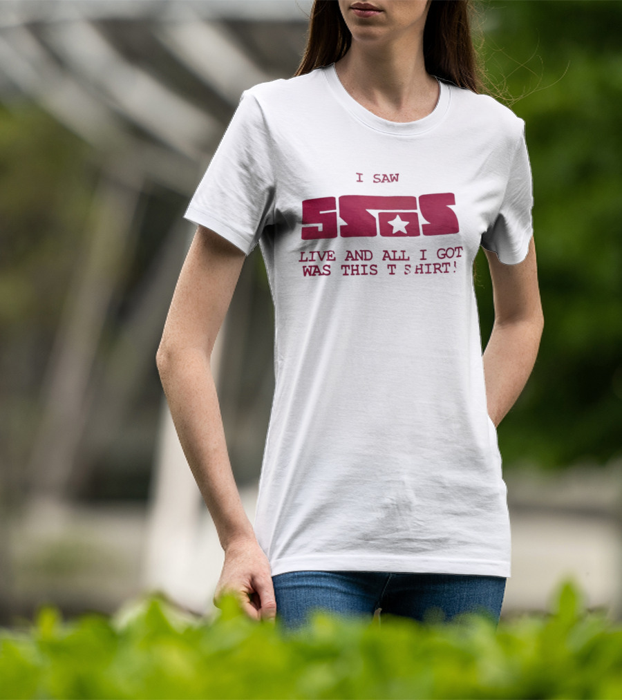 I Saw 5SOS Live And All I Got Was This T T-Shirt