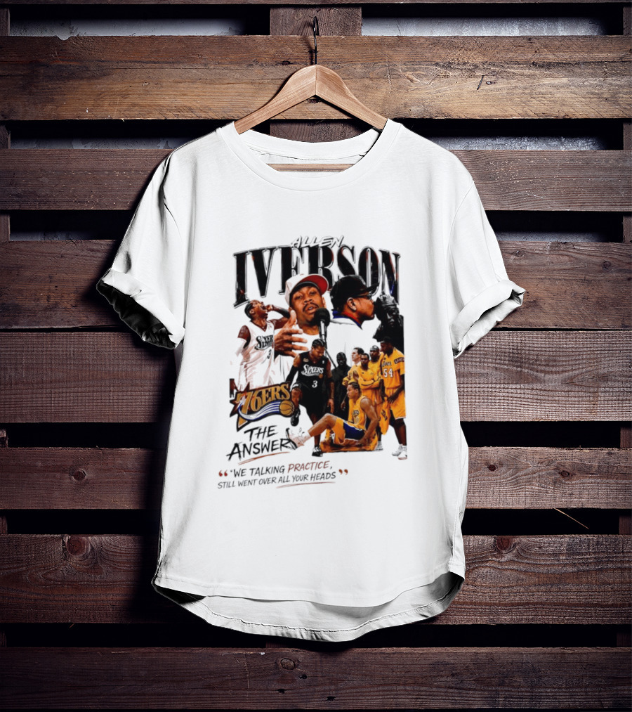 Allen Iverson Philadelphia 76ers The Answer We Talking Practice Still Went Over All Your Heads T-Shirt