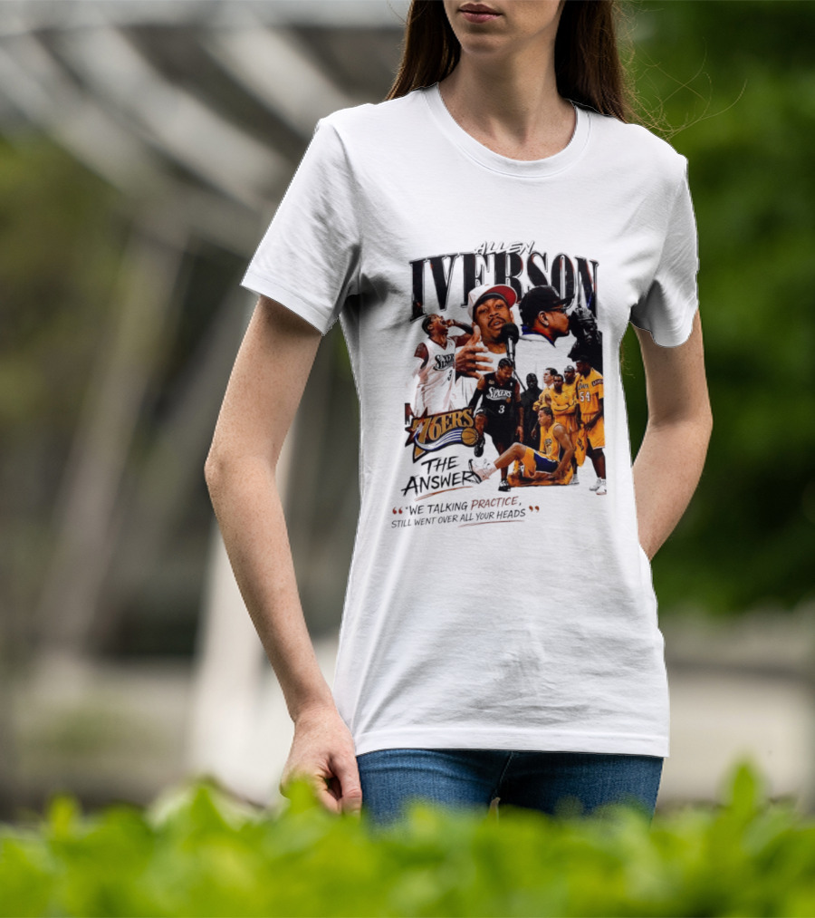 Allen Iverson Philadelphia 76ers The Answer We Talking Practice Still Went Over All Your Heads T-Shirt