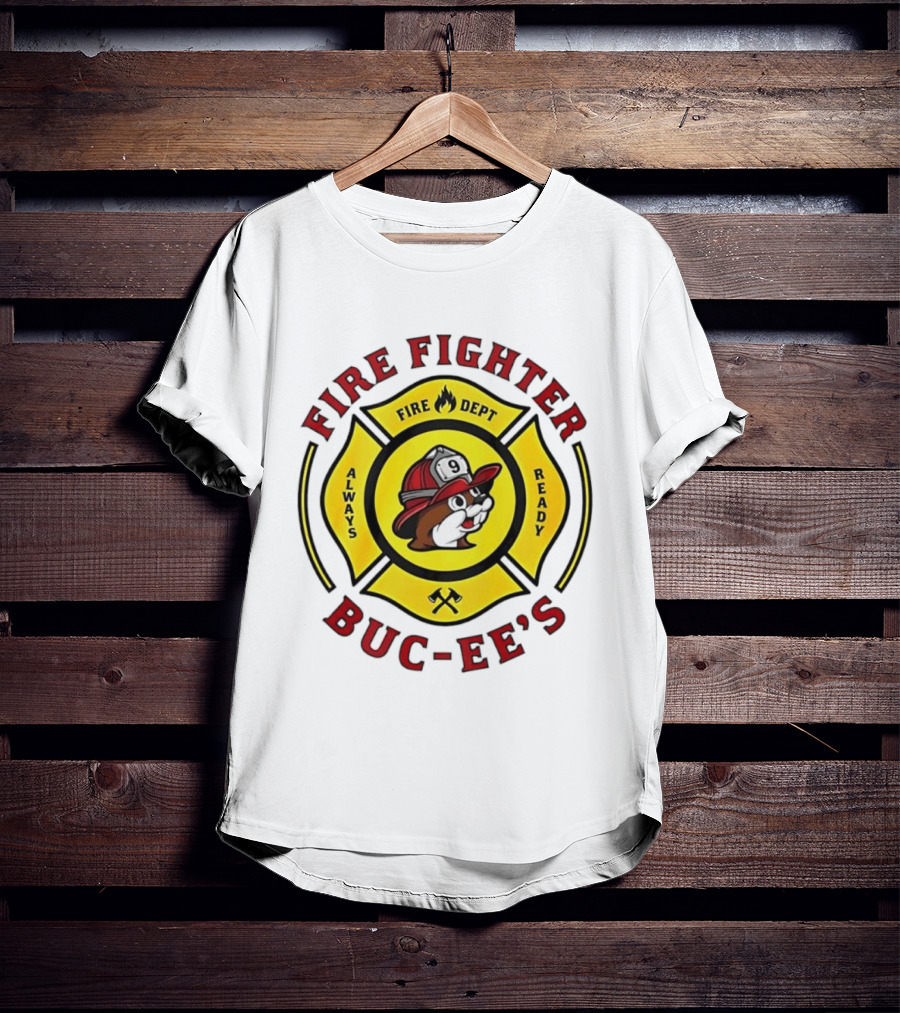 Buc Ee's Fire Dept Firefighter Always Ready 9 T-Shirt