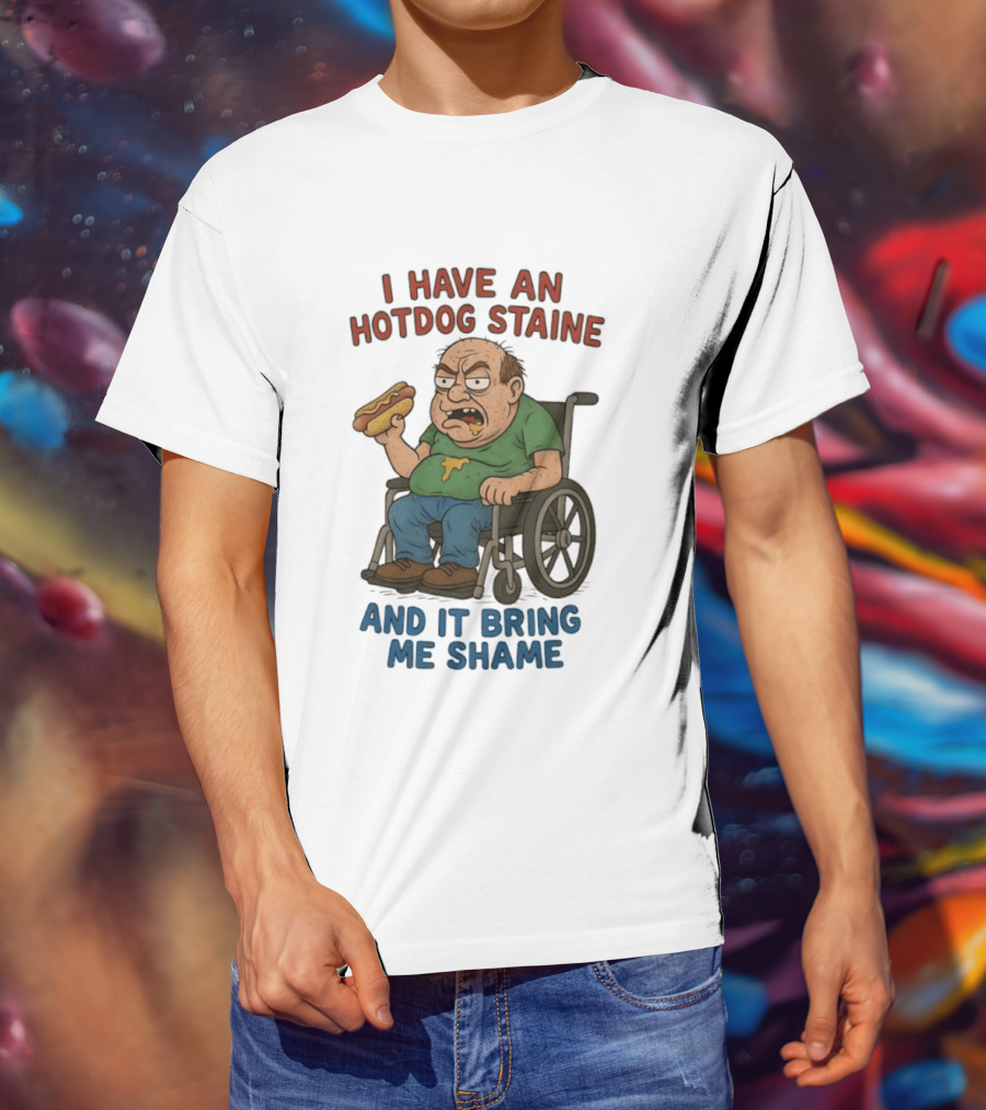 I Have An Hotdog Staine And It Bring Me Shame Wheelchair T-Shirt