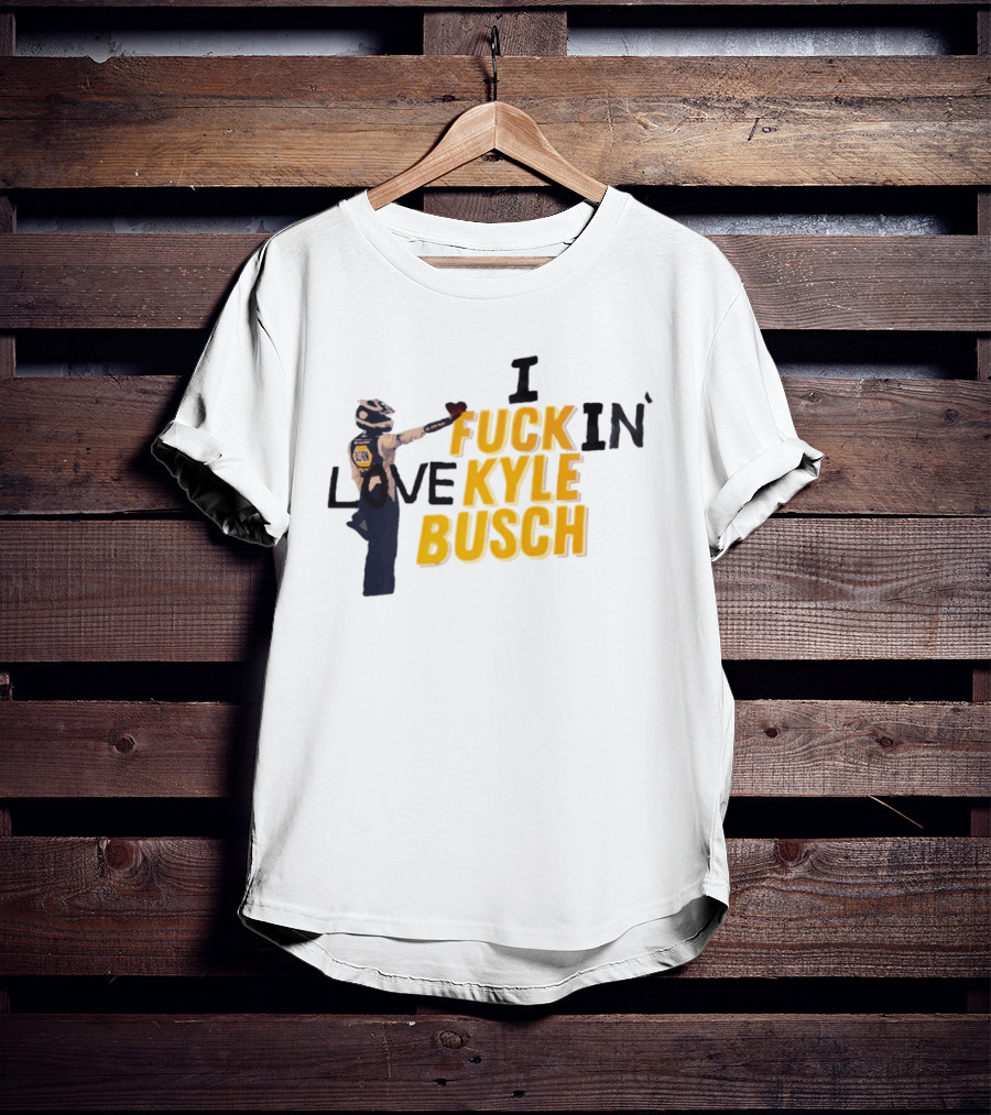 I Love Kyle Busch NASCAR Racing 2026 T-Shirt
