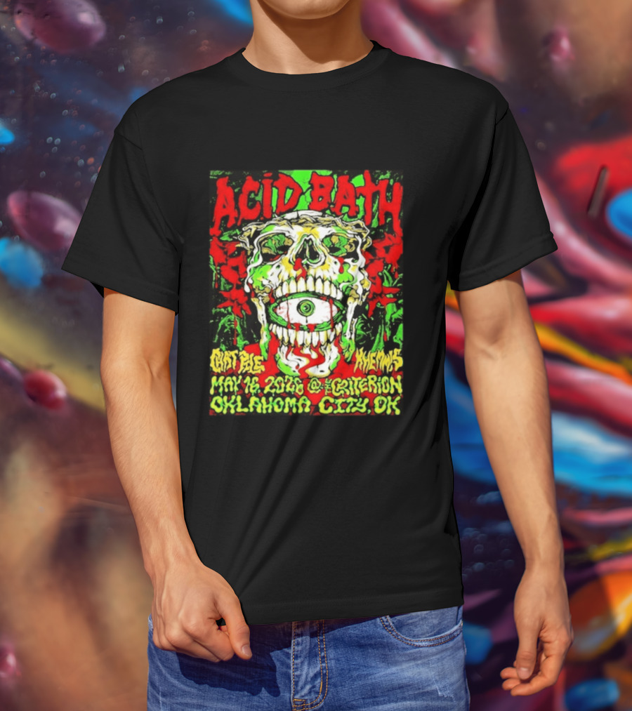 Acid Bath May 16 2026 Oklahoma City OK The Criterion Skeleton Eye T-Shirt