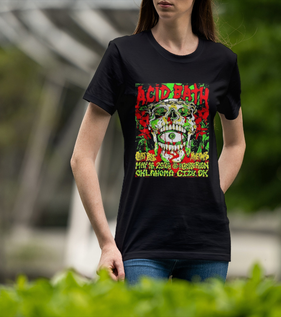 Acid Bath May 16 2026 Oklahoma City OK The Criterion Skeleton Eye T-Shirt