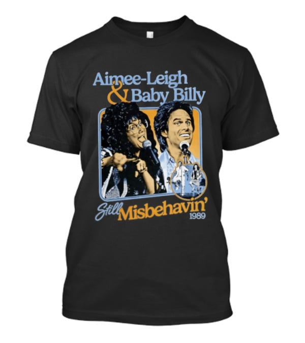 Aimee Leigh And Baby Billy Still Misbehavin 1989 Tour T-Shirt