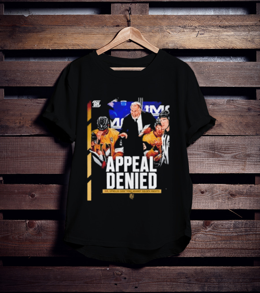 NHL Vegas Golden Knights Appeal Denied Sanctions Upheld T-Shirt