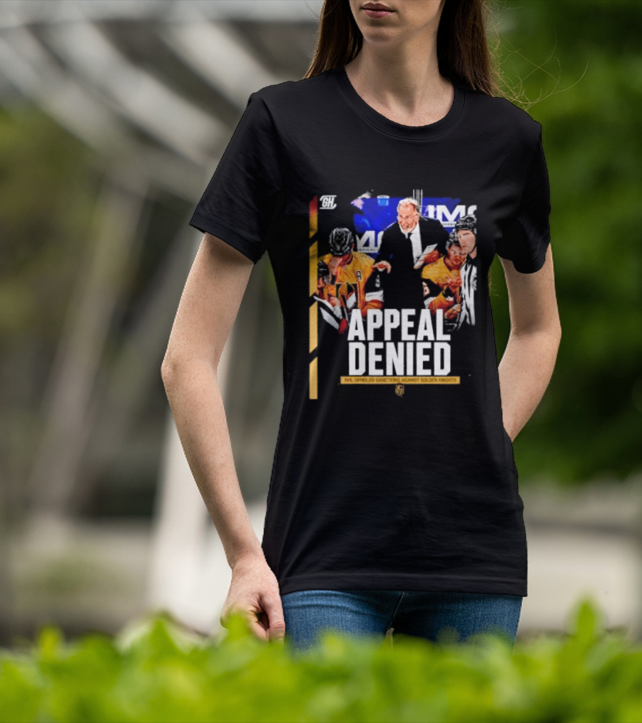 NHL Vegas Golden Knights Appeal Denied Sanctions Upheld T-Shirt