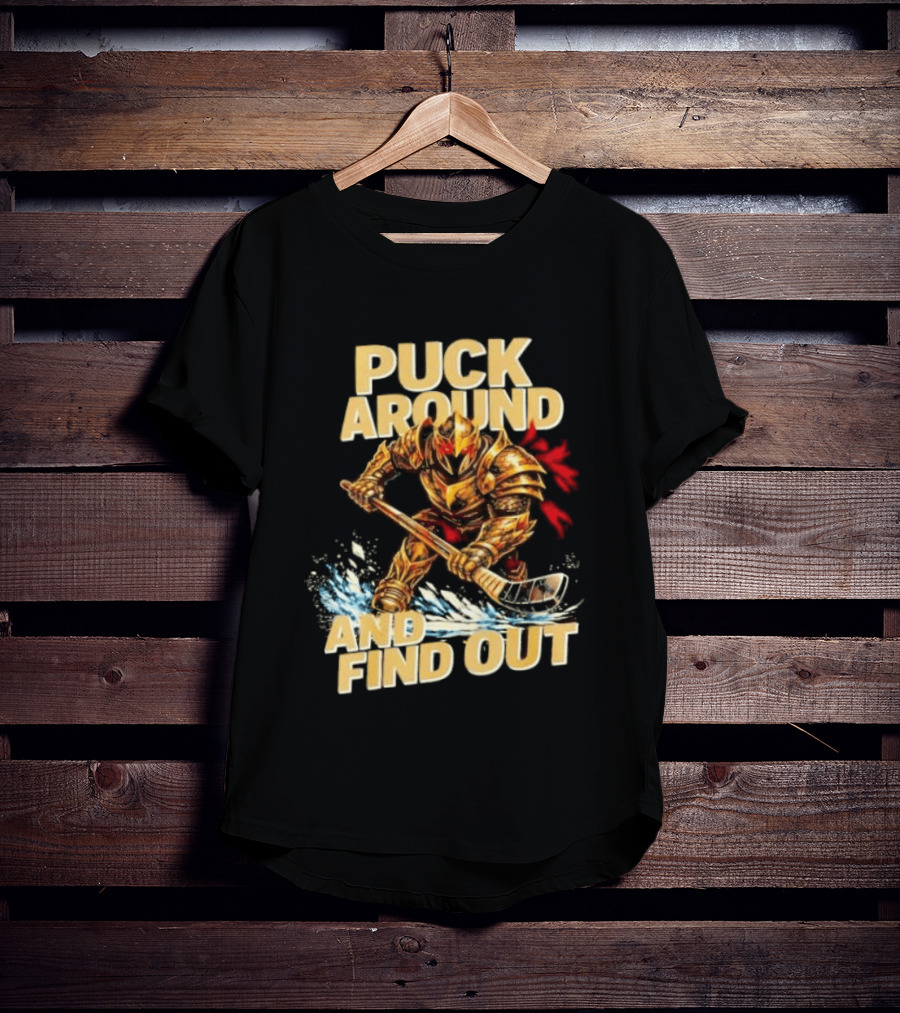 Vegas Golden Knights Puck Around And Find Out Hockey Warrior T-Shirt