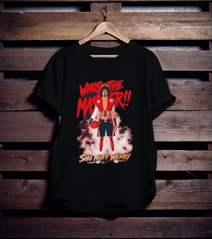 Victor Wembanyama Who's The Master Sho Nuff Wemby Basketball T-Shirt