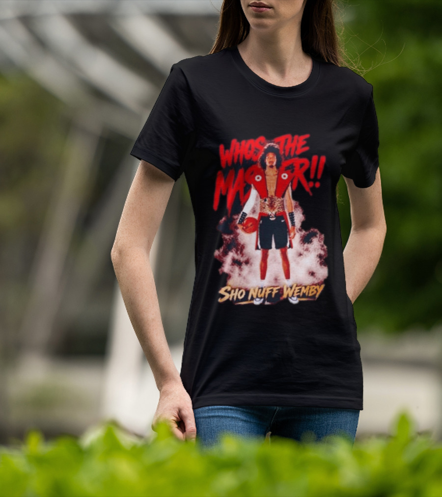 Victor Wembanyama Who's The Master Sho Nuff Wemby Basketball T-Shirt