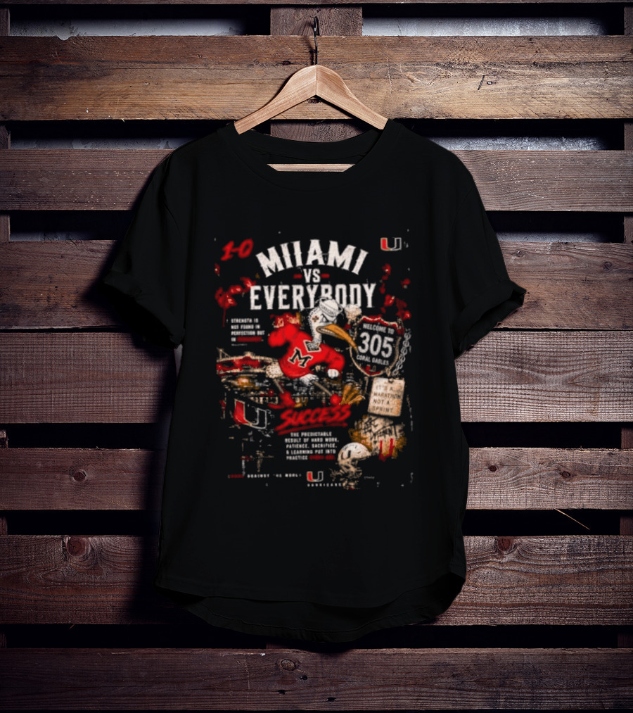 Miami Hurricanes Vs Everybody Welcome To 305 Success T-Shirt