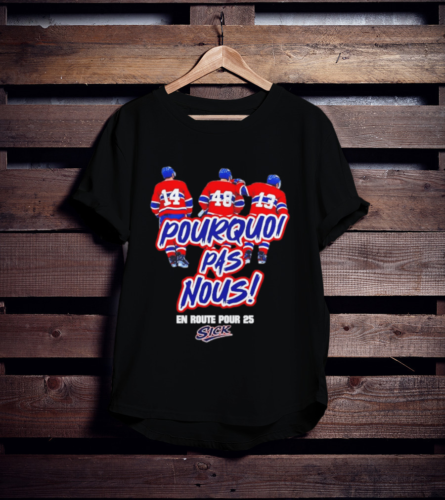 Montreal Canadiens Pourquoi Pas Nous En Route Pour 25 Hockey T-Shirt