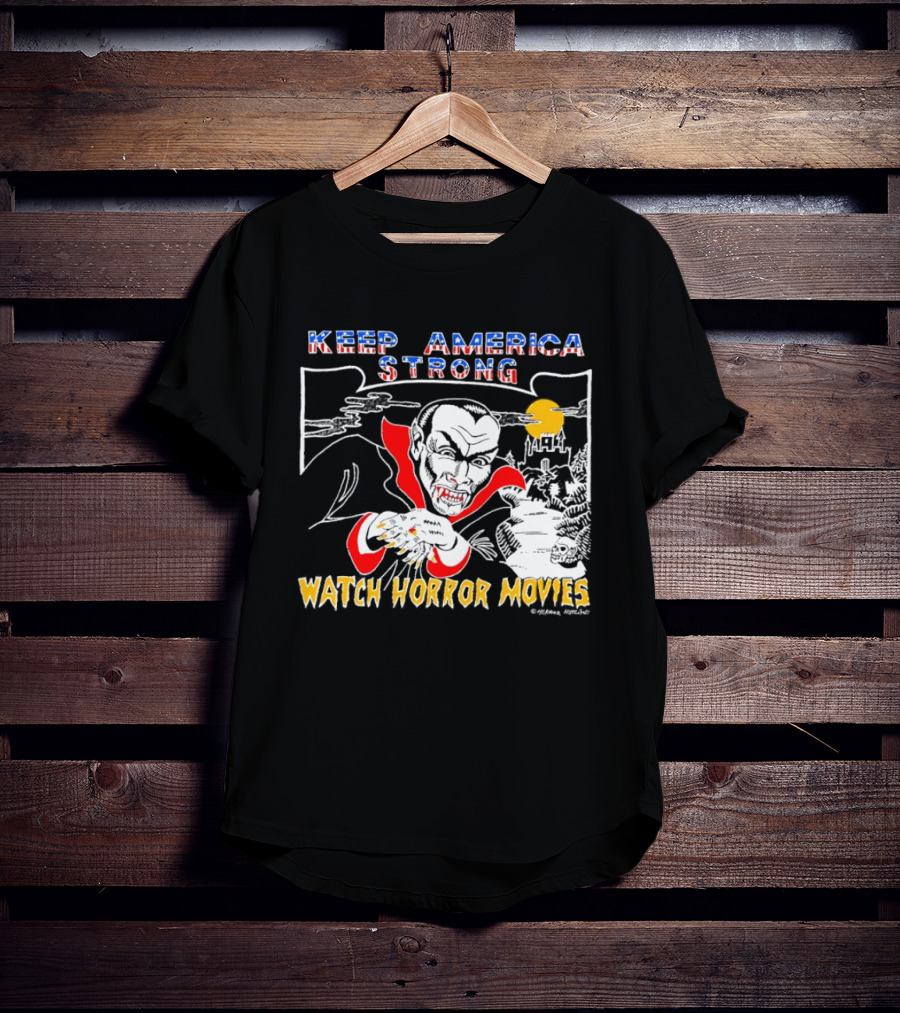 Keep America Strong Dracula Horror Movies T-Shirt