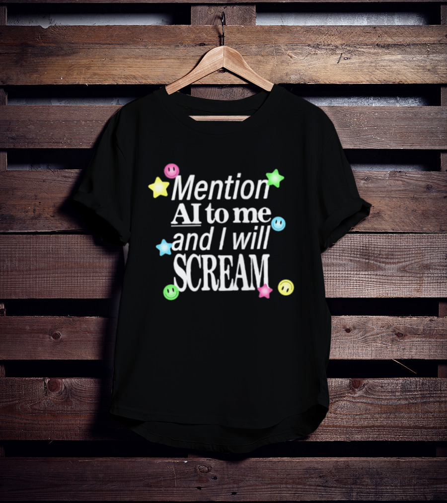 Mention AI To Me And I Will Scream Colorful Stars T-Shirt