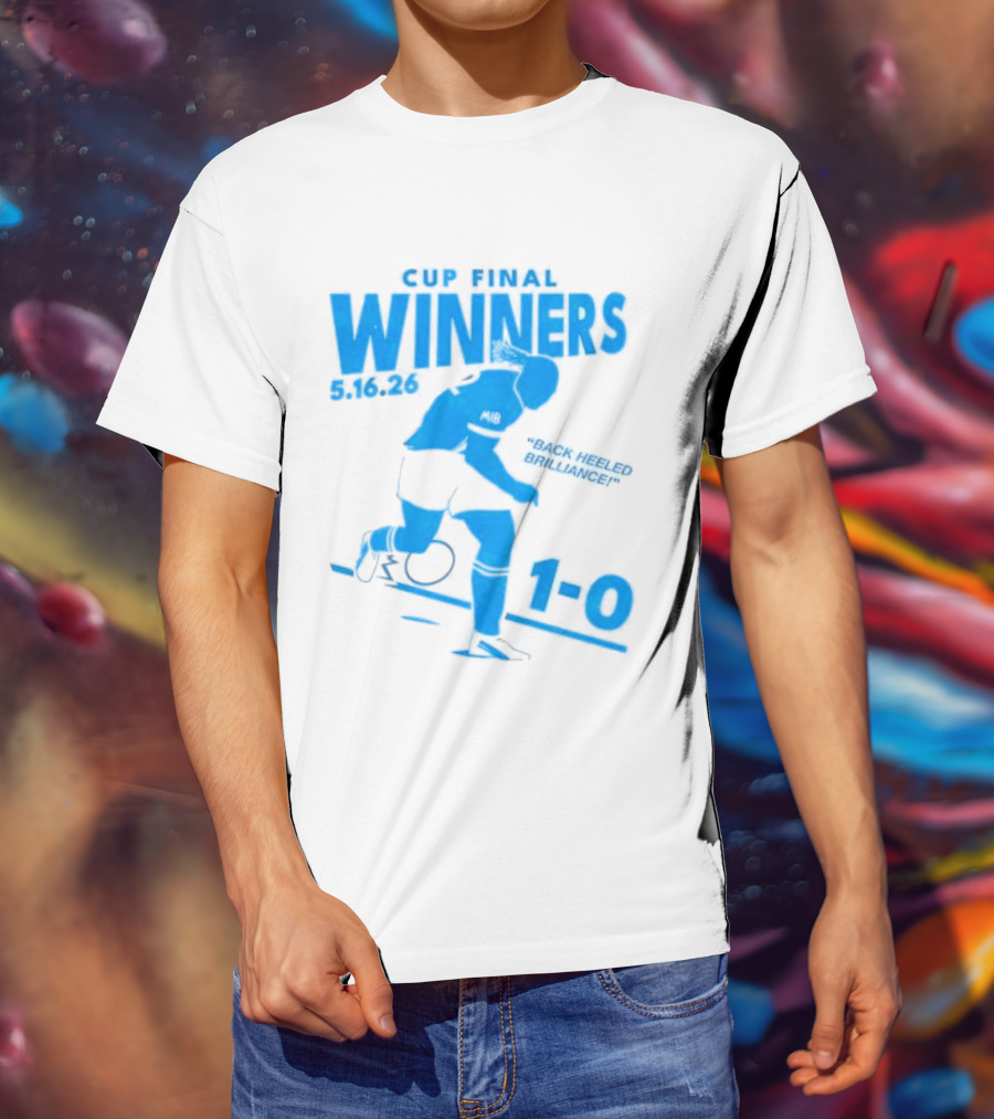 Cup Final Winners 2026 Back Heeled Brilliance 1 0 T-Shirt