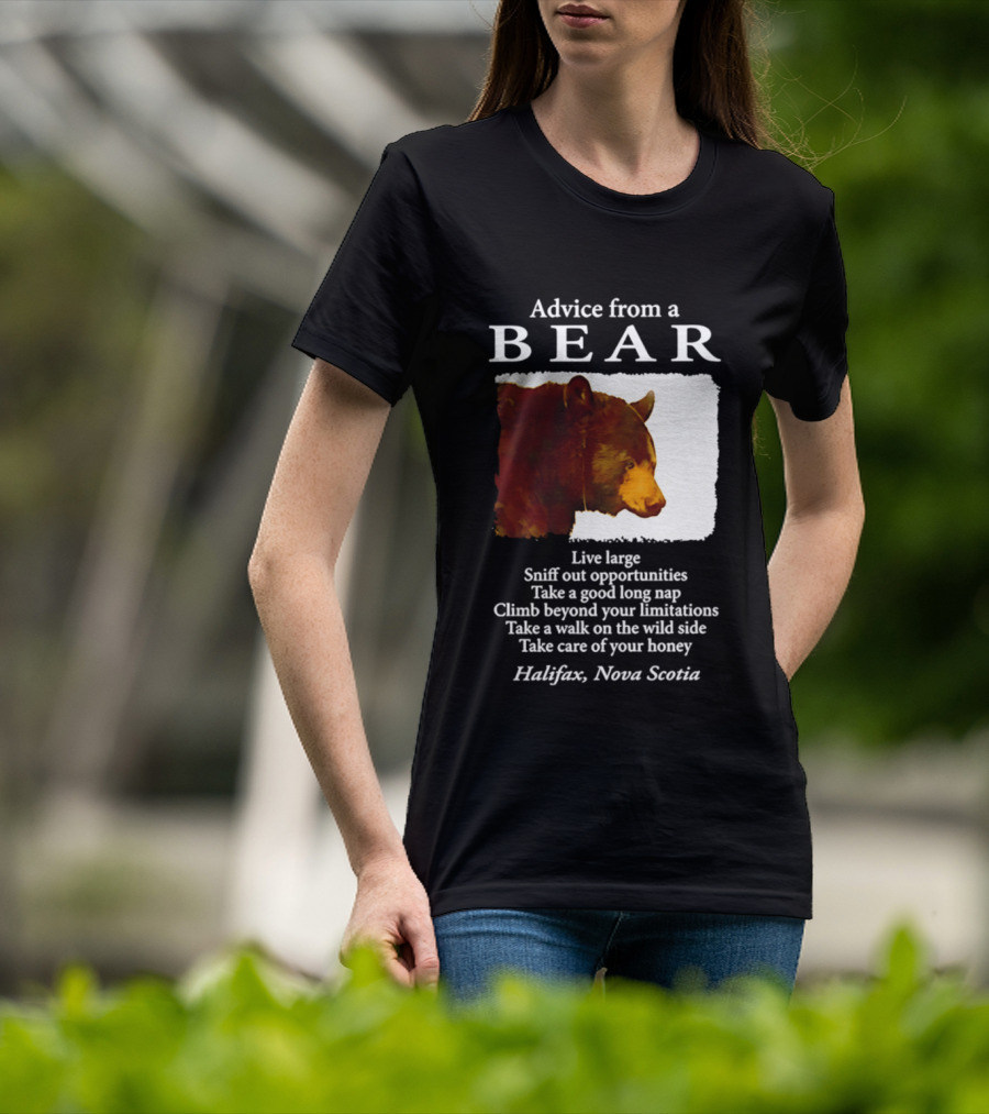 Advice From A Bear Live Large Sniff Out Opportunities Halifax Nova Scotia T-Shirt