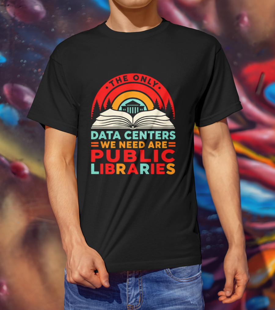The Only Data Centers We Need Are Public Libraries Open Book T-Shirt