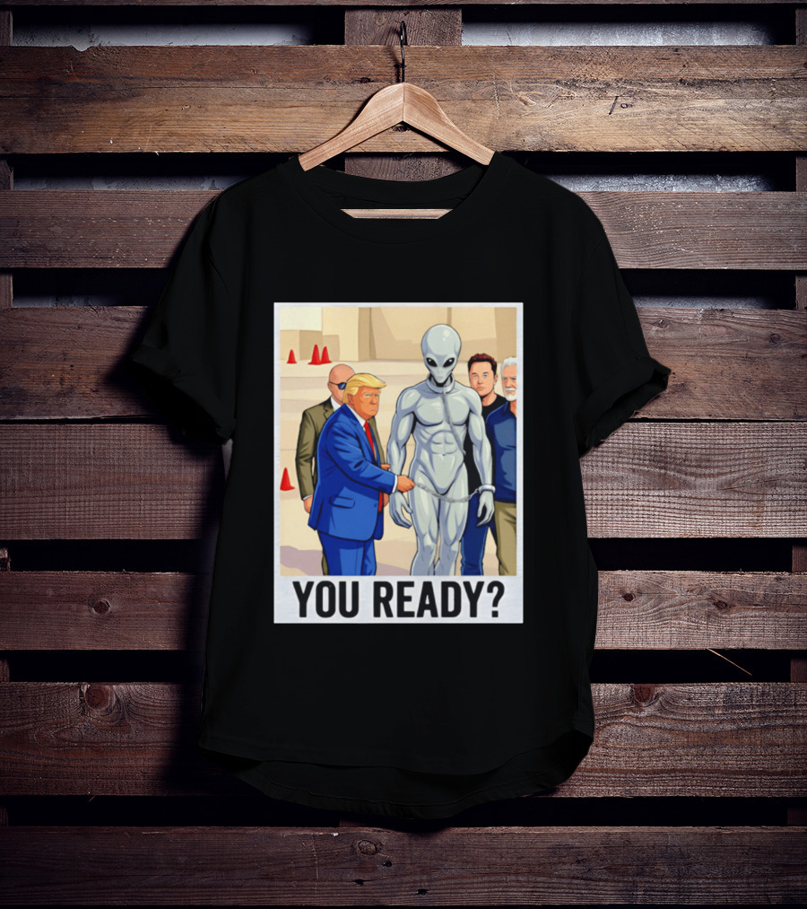 Trump Alien Encounter You Ready Scene With Notable Figures T-Shirt