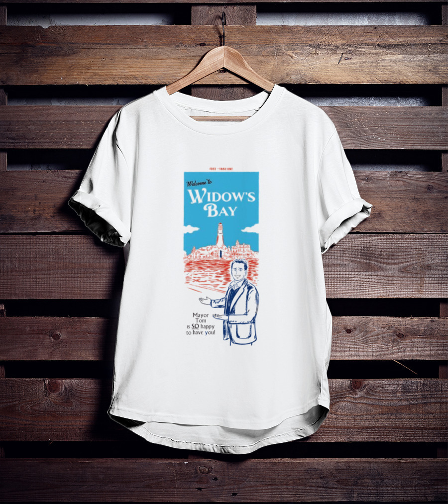 Welcome To Widows Bay Mayor Tom Is So Happy To Have You Lighthouse Scene T-Shirt