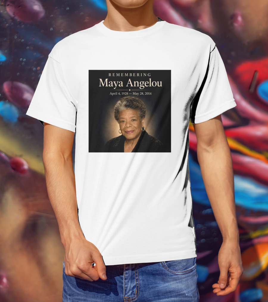 Maya Angelou April 4 1928 May 28 2014 Remembering T-Shirt