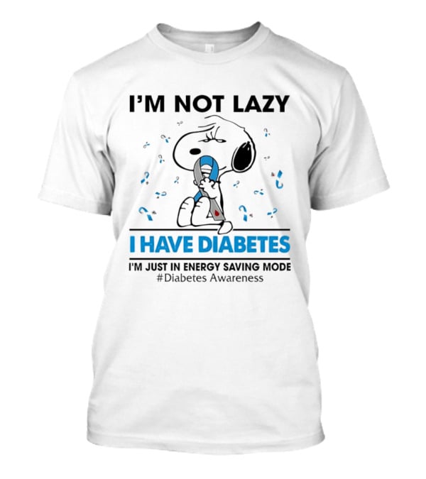 I'm Not Lazy Snoopy I Have Diabetes I'm Just In Energy Saving Mode Diabetes Awareness T-Shirt