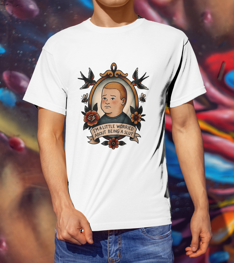 Bobby Hill I'm A Little Worried About Being A Slut Vintage Tattoo T-Shirt