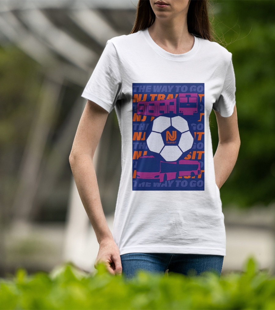NJ Transit Soccer Transit The Way To Go T-Shirt