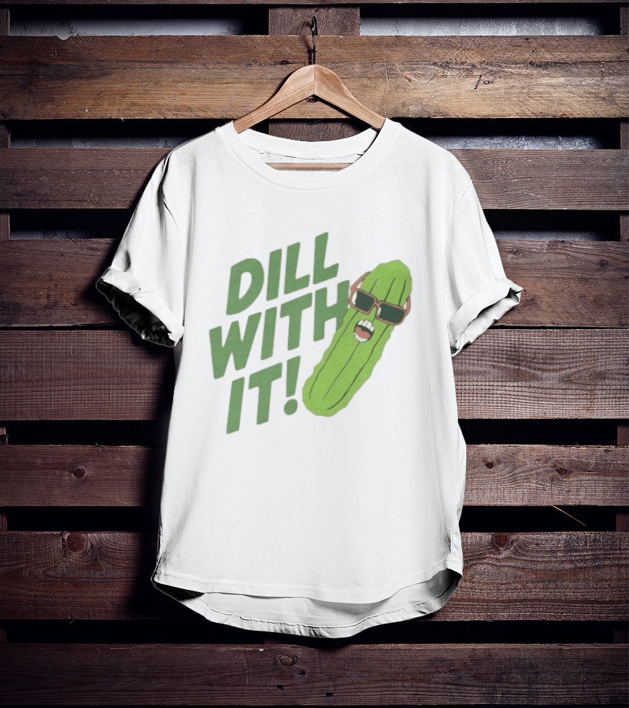 Dill With It Funny Pickle Wearing Sunglasses T-Shirt