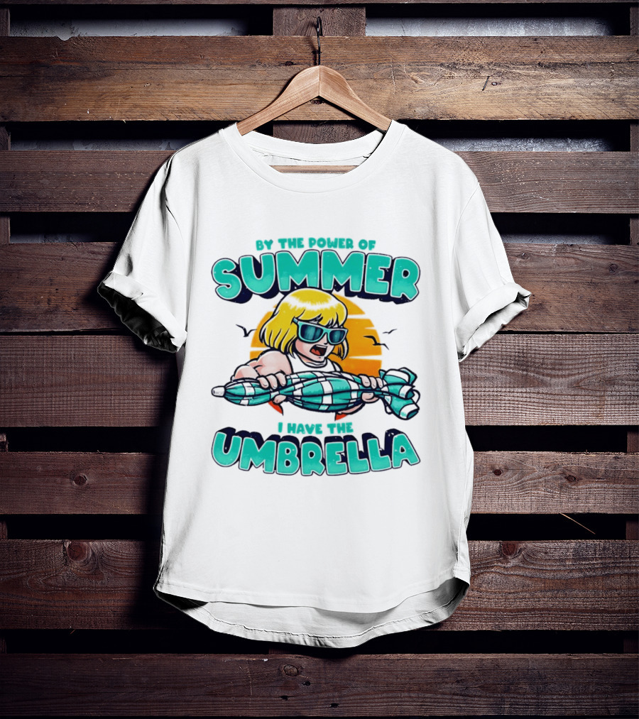 Prince Adam He Man By The Power Of Summer I Have The Umbrella T-Shirt