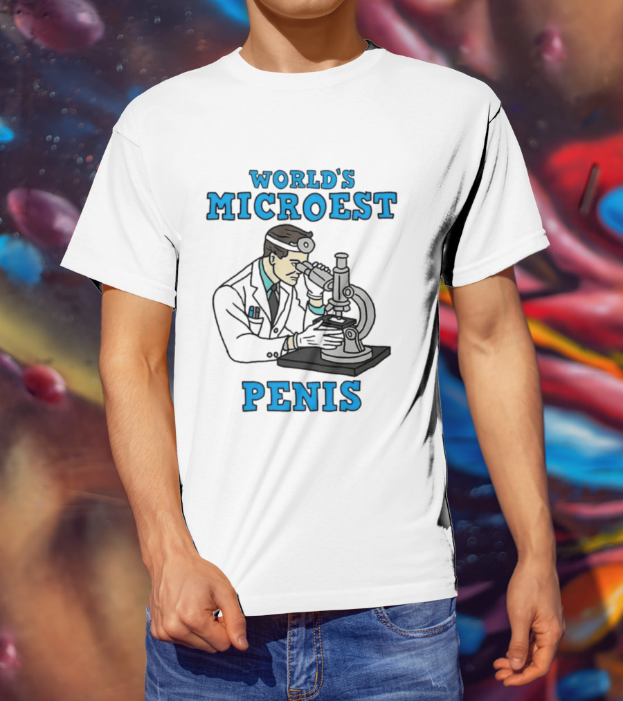 World's Microest Penis Scientist Examining Specimen With Microscope T-Shirt