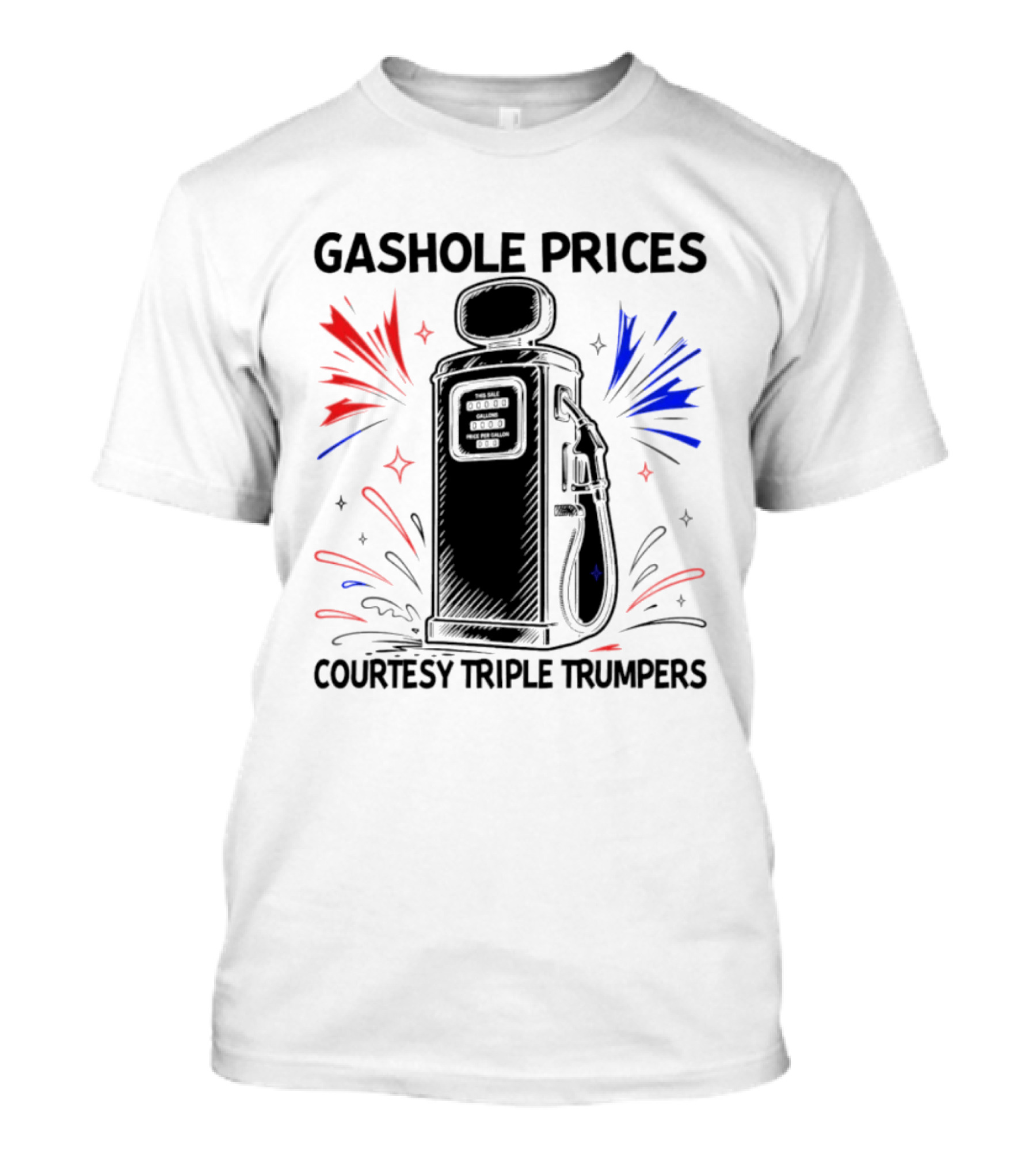 Gashole Prices Courtesy Triple Trumpers Gallon Pump T-Shirt