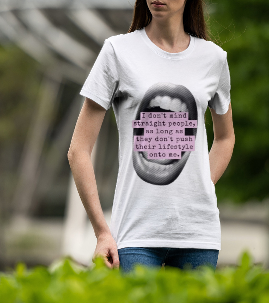 I Don't Mind Straight People Iconic Statement On Lifestyle Choices T-Shirt