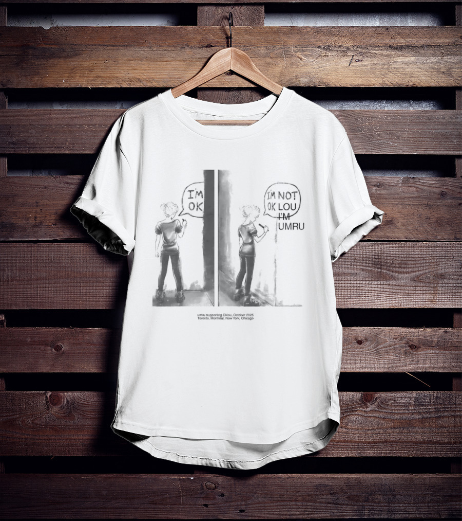 Umru Oklou I'm OK I'm Not OK Lou I Am Umru T-Shirt