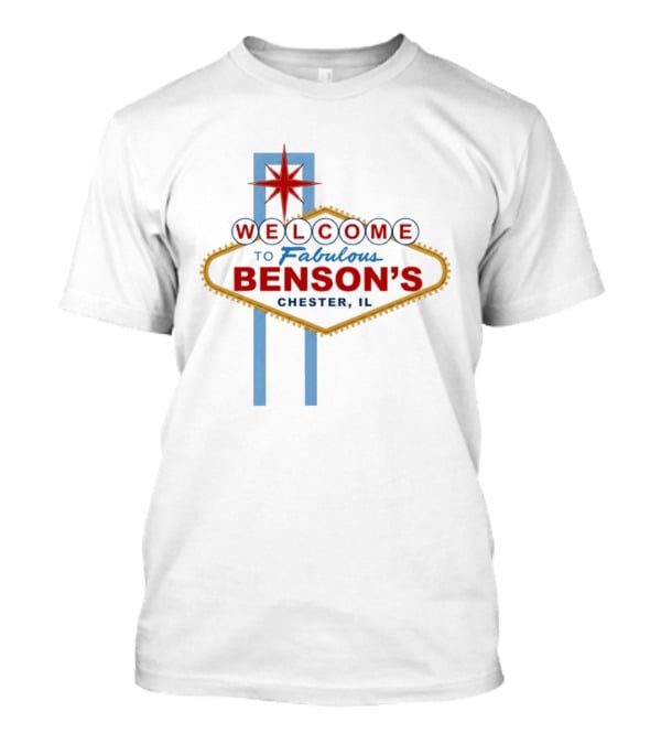 Welcome To Fabulous Benson's Chester IL Sign Pop Culture T-Shirt