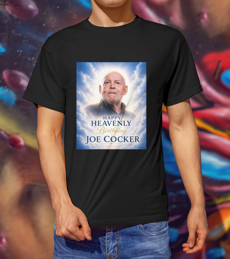 Happy Heavenly Birthday Joe Cocker Cloud Background Halo T-Shirt
