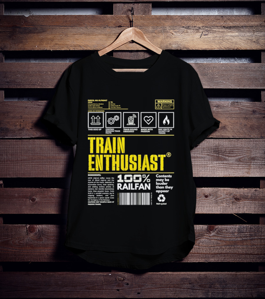 Train Enthusiast 100 Railfan Warning Contents May Be Louder Than They Appear T-Shirt