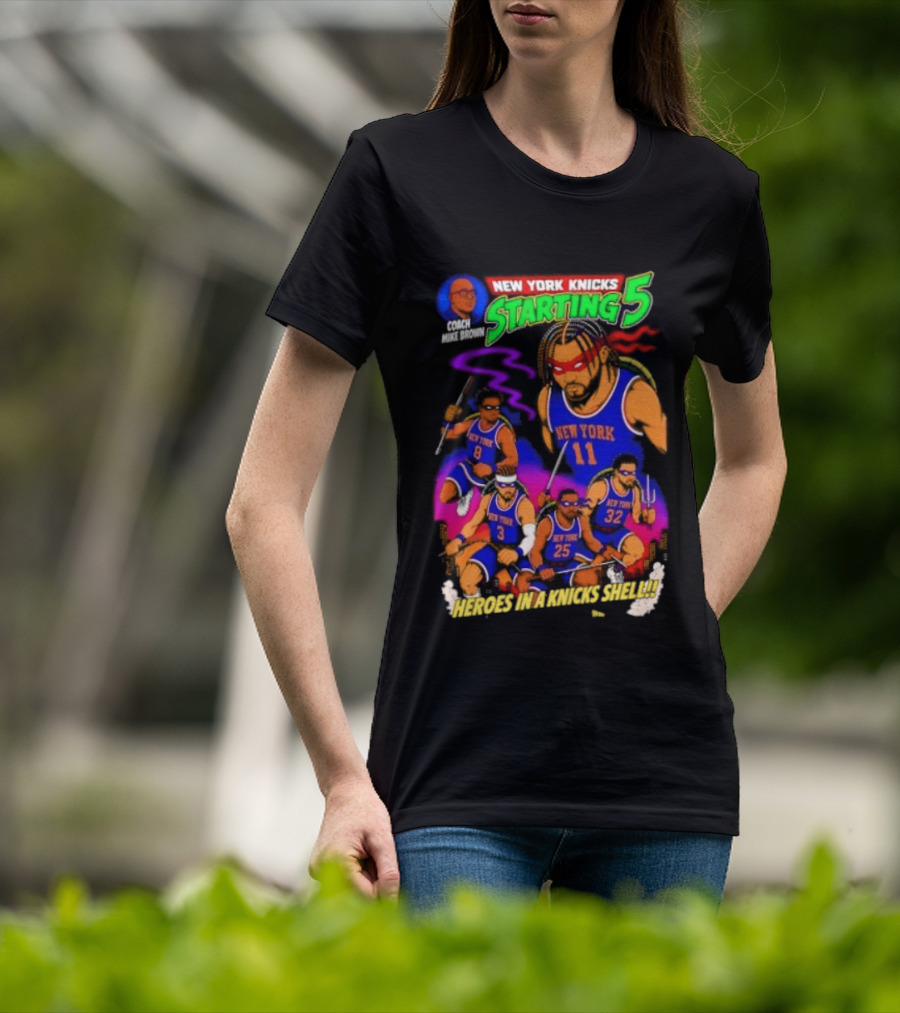 New York Knicks Starting 5 Heroes In A Knicks Shell T-Shirt