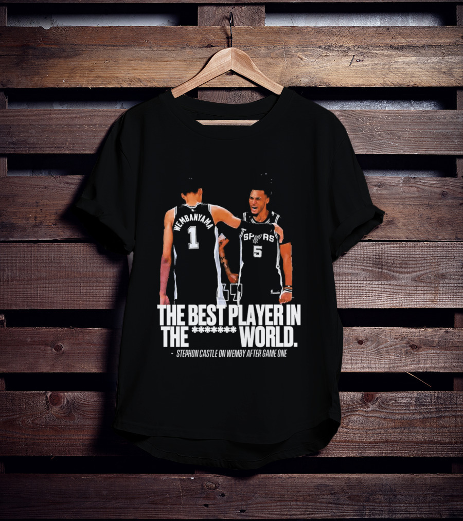 The Best Player In The World Stephon Castle On Wemby After Game One T-Shirt