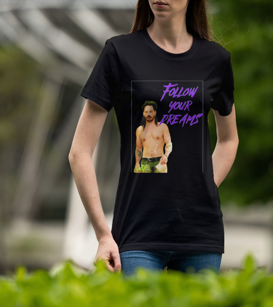 Ozzy Lusth Follow Your Dreams Motivational T-Shirt