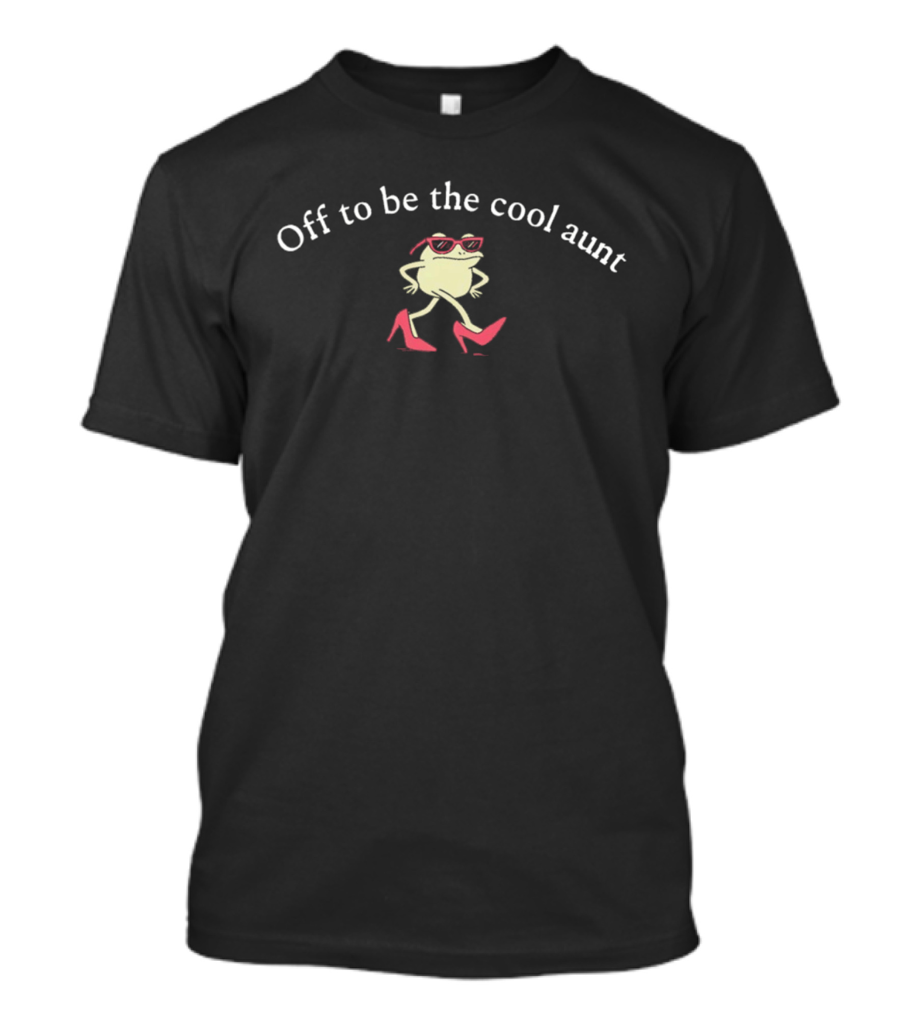 Off To Be The Cool Aunt Frog In Pink Sunglasses And High Heels T-Shirt