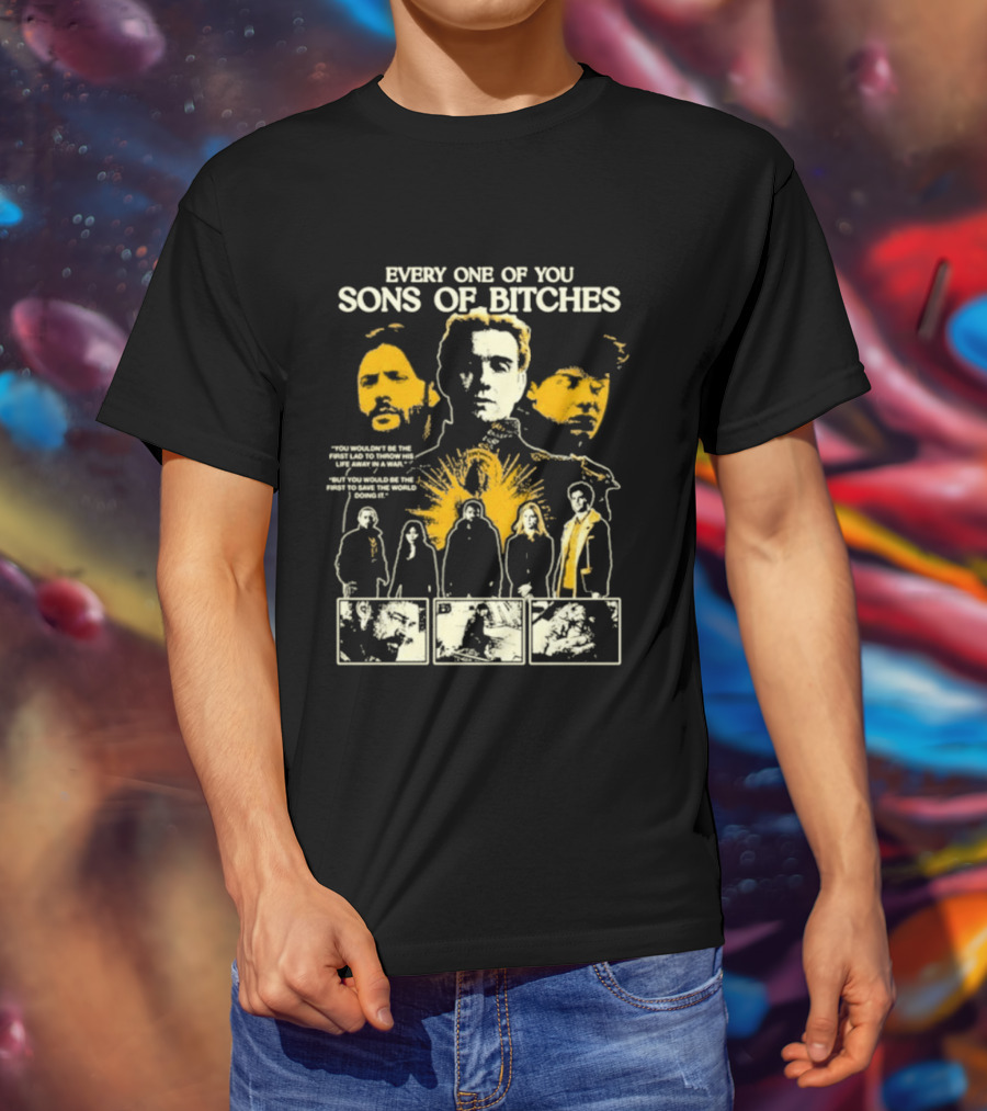 Every One Of You Sons Of Bitches The Boys Ensemble Cast T-Shirt