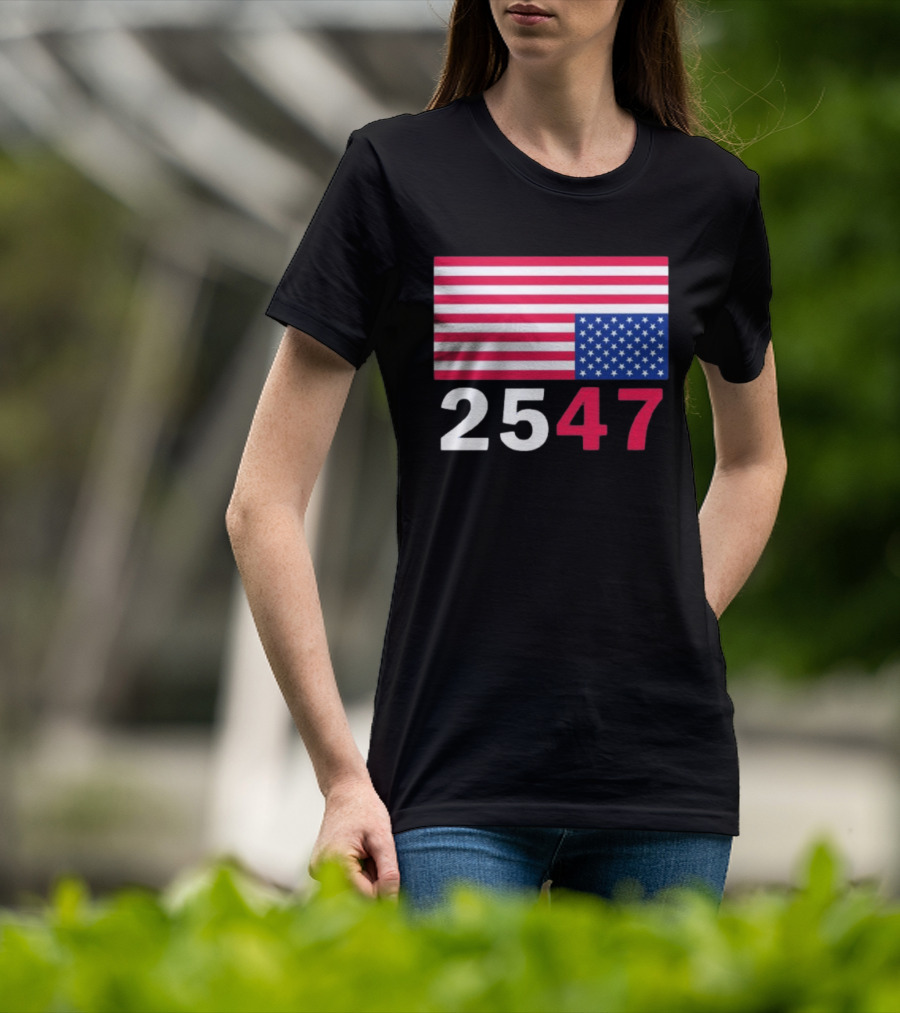 Original 25 47 USA Flag 2026 Stars And Stripes T-Shirt