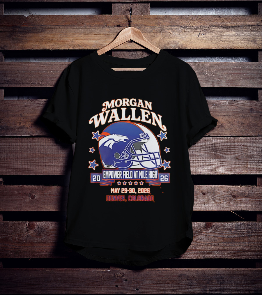 Morgan Wallen Denver Broncos Empower Field Mile High May 29 30 2026 Denver Colorado T-Shirt